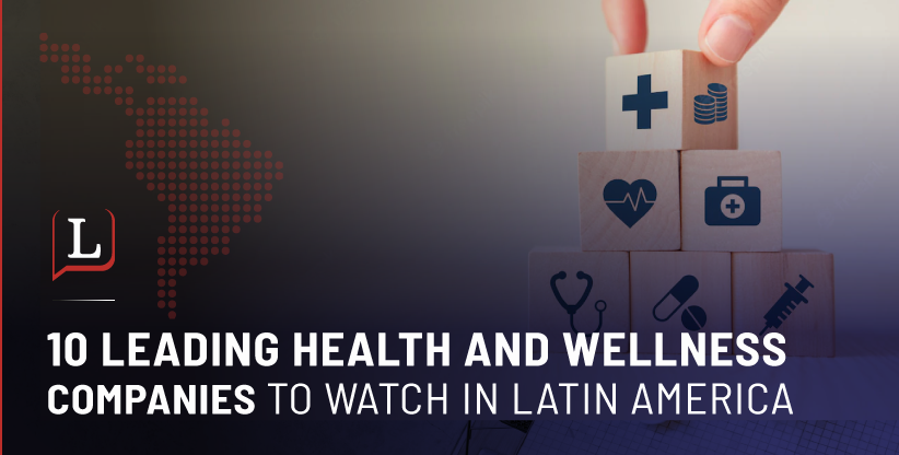10 empresas líderes en salud y bienestar a seguir en Latinoamérica